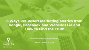 6 Ways Pet Resort Marketing Metrics from Google, Facebook and Websites Lie and How to Find the Truth